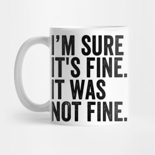 It was Not Fine Sarcasm Mug